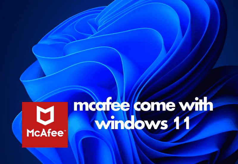 mcafee come with windows 11