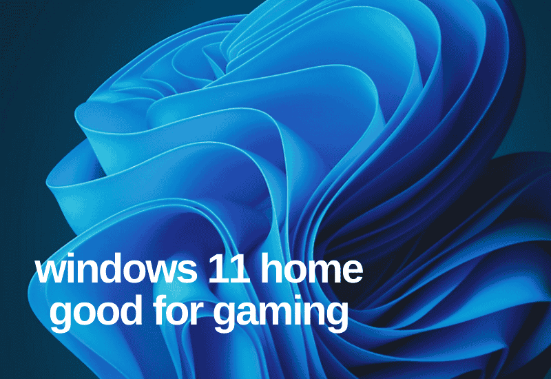 windows 11 home good for gaming